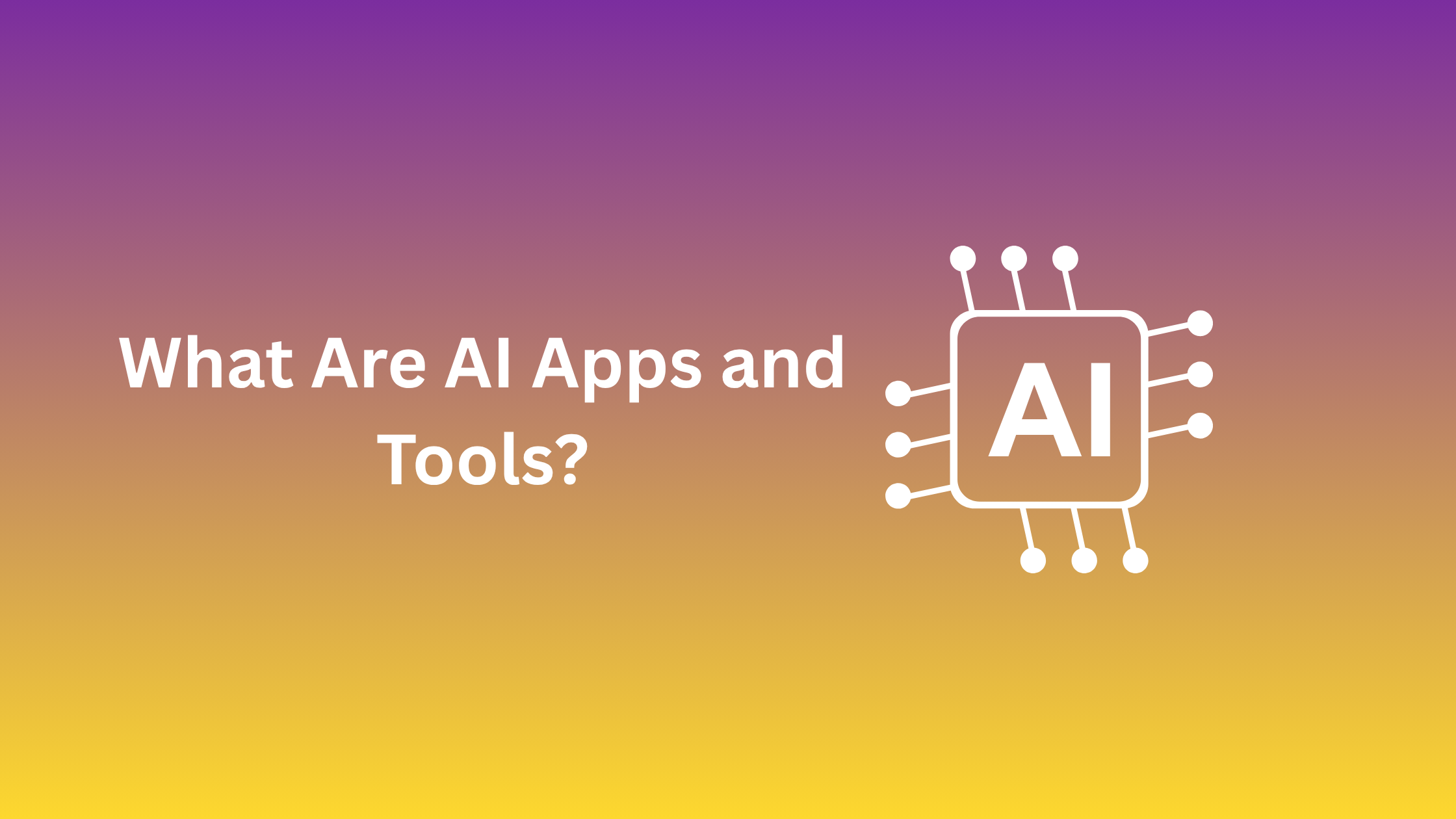 What Are AI Apps and Tools?