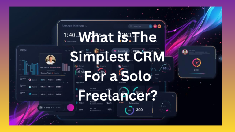 What is The Simplest CRM For a Solo Freelancer?
